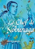 Le Chef de Nobunaga Vol. 27