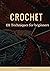 Crochet: 121 Techniques for...