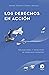 Los derechos en acción: Obligaciones y principios de derechos humanos (Spanish Edition)
