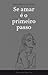 Se amar é o primeiro passo by Enes Cris