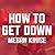 How to Get Down