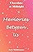 Memories Between Us by Jacie Middlemann