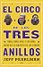 El circo de los tres anillos: Kobe, Shaq, Phil y los años locos de la dinastía de los Lakers (Spanish Edition)