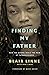 Finding My Father: How the ...