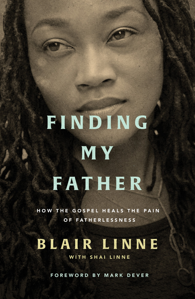Finding My Father: How the Gospel Heals the Pain of Fatherlessness (Kindle Edition)