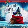 Sleigh Spells by Bella Falls