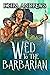 Wed to the Barbarian by Keira Andrews