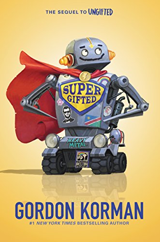 Supergifted: A Funny Middle Grade Adventure about Popularity, Identity, and Heroism for Kids (Ages 8-12)