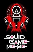 Squid Game Mèmès: Hilarious Funny Mèmès Jokes, Humor, Trolls, Epic Fails, Cute, Spoof, Parody