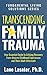 Transcending Family Trauma by Lane Lasater
