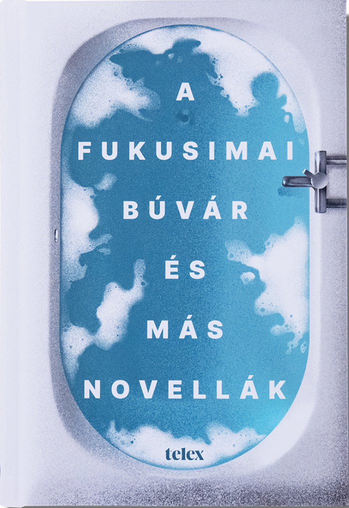 A fukusimai búvár és más novellák