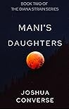 Mani's Daughters:...