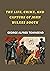 THE LIFE, CRIME, AND CAPTURE OF JOHN WILKES BOOTH-History(Annotated)