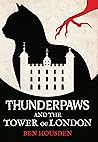 Thunderpaws and the Tower of London by Ben Housden