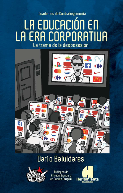 La educación en la era corporativa, la trama de la desposesión (Paperback)