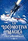 La locomotiva magica by Lev Grossman