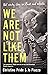 We Are Not Like Them