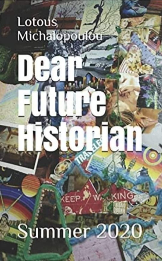 Dear Future Historian: Summer 2020: 1