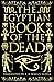 The Egyptian Book of the Dead by E.A. Wallis Budge