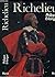 Richelieu: L'ambitieux, le ...