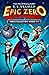Epic Zero Series Books 7-9: Epic Zero Collection (Epic Zero: 6th Grade Superhero 3-Book Collections)