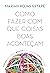 Como fazer com que coisas boas acontecam - Entenda seu cerebro gerencie suas emocoes melhore sua vida (Em Portugues do Brasil)