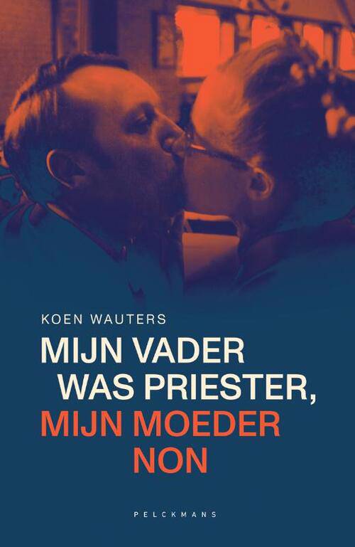 Mijn vader was priester, mijn moeder non (Paperback)