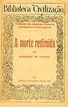A Morte Redimida by Ferreira de Castro A Morte Redimida by Ferreira de Castro