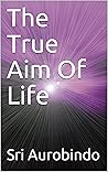 The True Aim Of Life