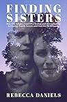 Finding Sisters: How One Adoptee Used DNA Testing and Determination to Uncover Family Secrets and Find Her Birth Family