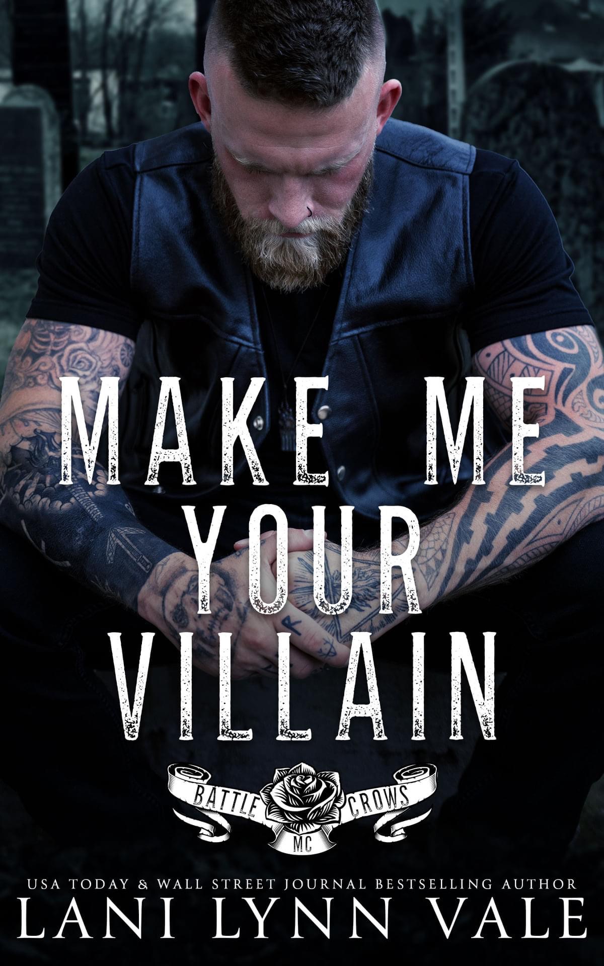 Make Me Your Villain (Battle Crows MC #2)