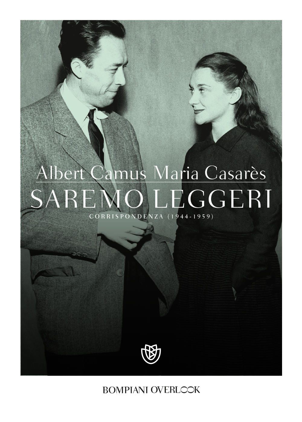Saremo leggeri: Corrispondenza (1944-1959).