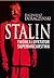 Stalin. Twórca i dyktator supermocarstwa