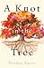 A Knot In the Tree by Nathan Aaron A Knot In the Tree by Nathan Aaron