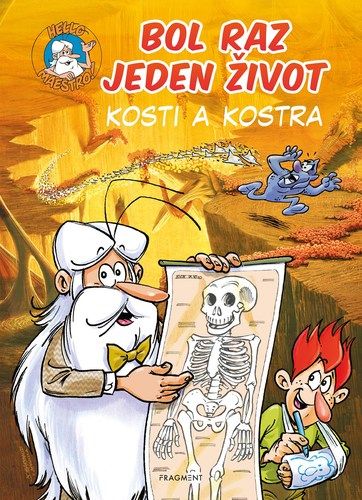 Bol raz jeden život: Kosti a kostra (Bol raz jeden život #3)