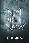 Not Right Now (Time To Wake, #2)