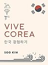 Vive Corea by Soo Kim