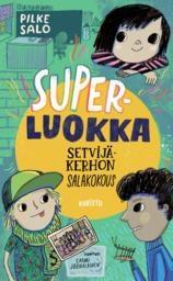 Setvijäkerhon salakokous (Superluokka, #1)