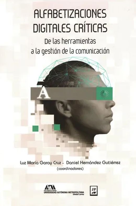 Alfabetizaciones Digitales Críticas. De Las Herramientas A La Gestión De La Comunicación
