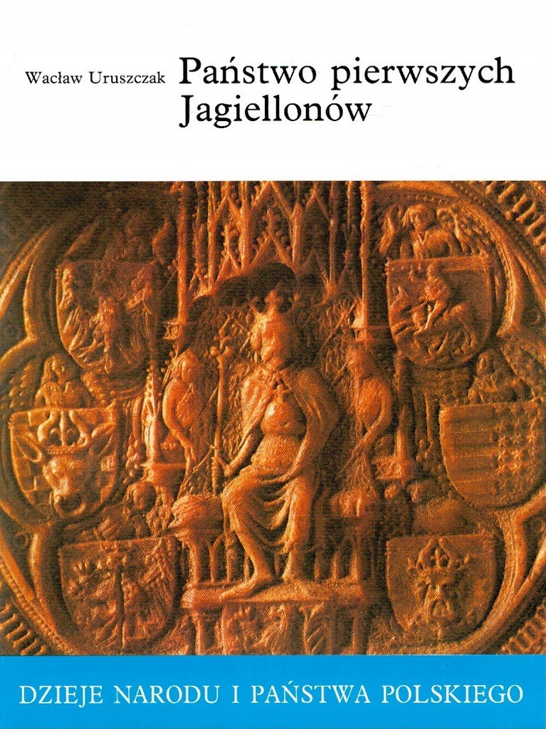 Państwo pierwszych Jagiellonów (Dzieje Narodu I Państwa Polskiego, #16)