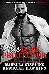 The Dark Protector (Kingpin's Property, #1)