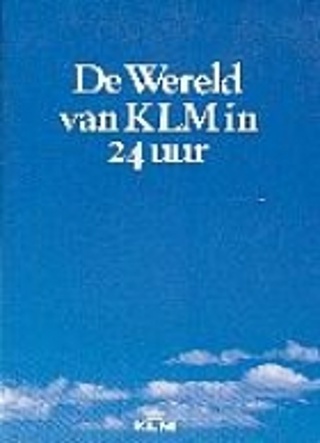 De wereld van KLM in 24 uur