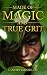 Made of Magic and True Grit by Landry-Daniel Lie Made of Magic and True Grit by Landry-Daniel Lie