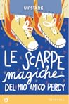 Le scarpe magiche del mio amico Percy by Ulf Stark
