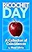 Ricochet Day: A Collection ...