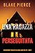 Una ragazza perseguitata (Ella Dark #3)