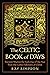 The Celtic Book of Days: Ancient Wisdom for Each Day of the Year from the Celtic Followers of Christ
