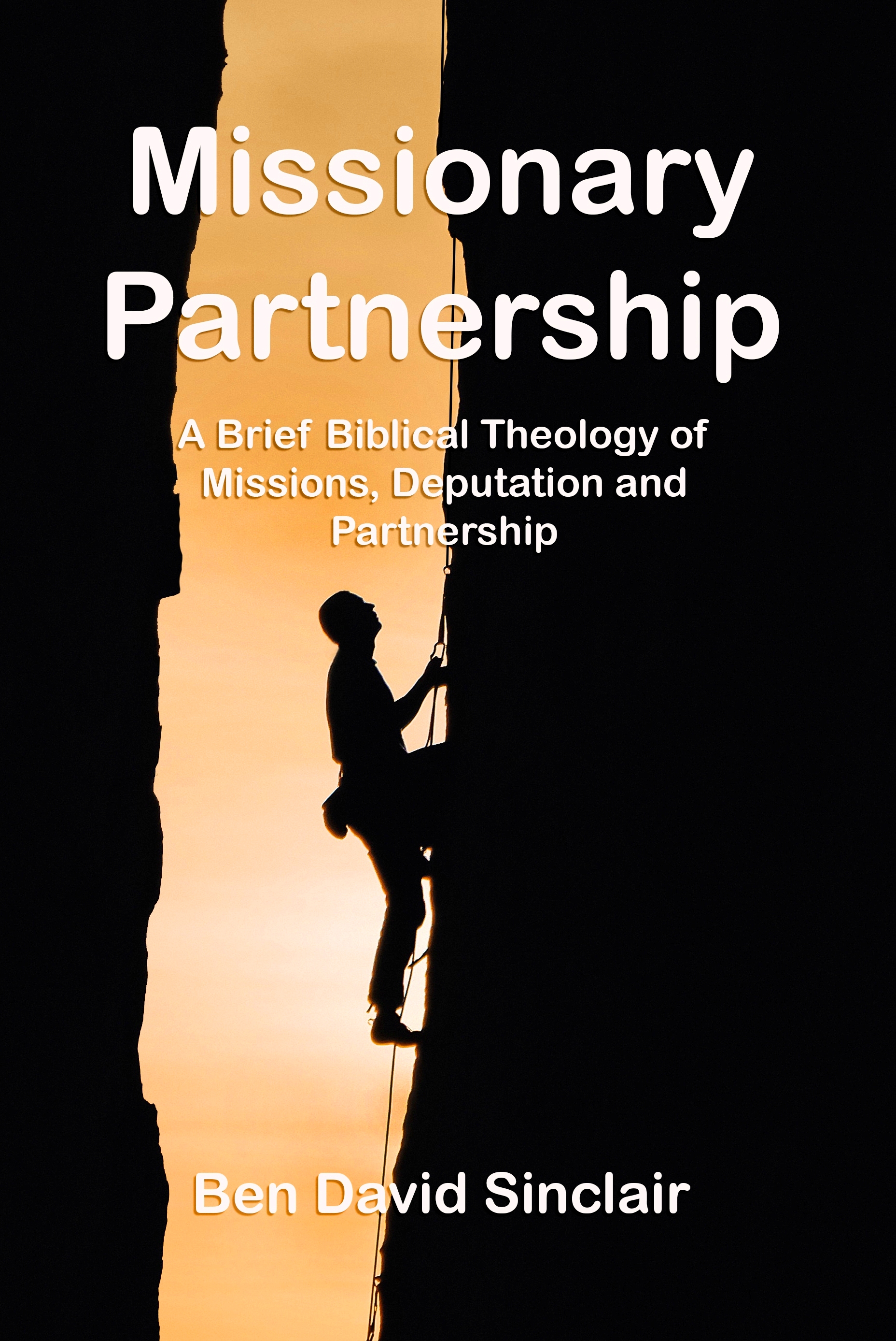 Missionary Partnership: A Brief Biblical Theology of Missions, Deputation, and Partnership