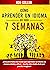 Cómo aprender un idioma en solo 7 semanas (Spanish Edition)