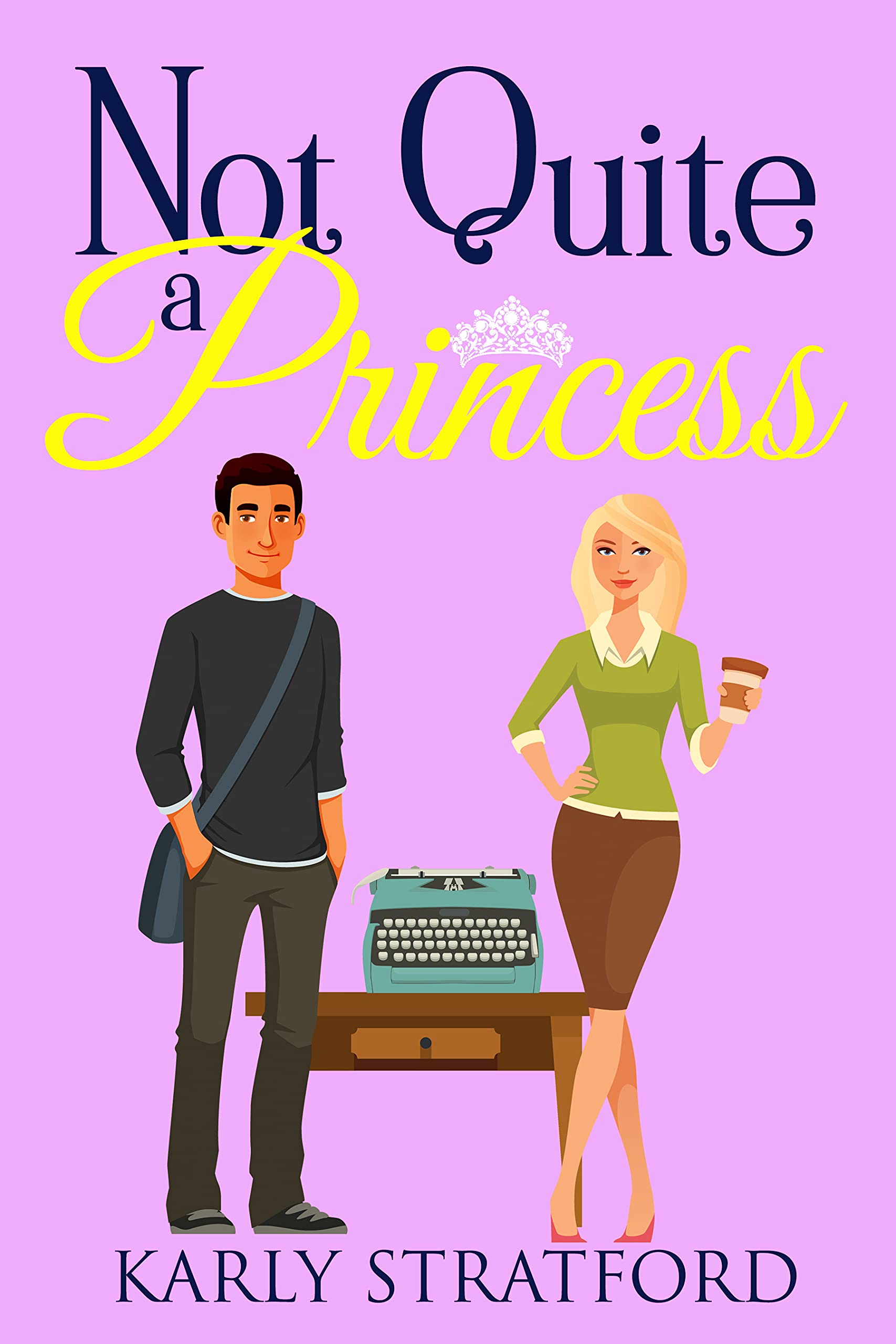 Not Quite a Princess  (Her Happily Ever After #2)